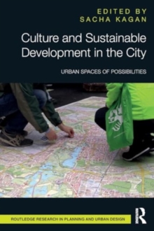 Culture and Sustainable Development in the City : Urban Spaces of Possibilities