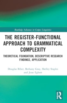 The Register-Functional Approach to Grammatical Complexity : Theoretical Foundation, Descriptive Research Findings, Application