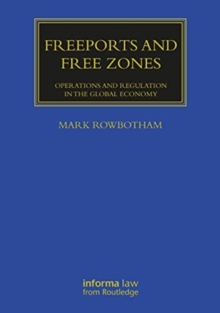 Freeports and Free Zones : Operations and Regulation in the Global Economy