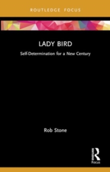 Lady Bird : Self-Determination for a New Century