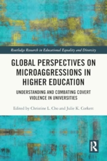 Global Perspectives on Microaggressions in Higher Education : Understanding and Combating Covert Violence in Universities