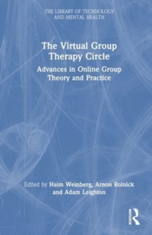 The Virtual Group Therapy Circle : Advances in Online Group Theory and Practice