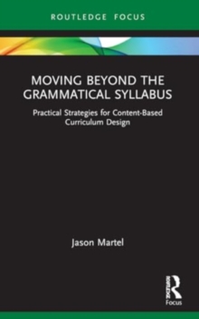 Moving Beyond the Grammatical Syllabus : Practical Strategies for Content-Based Curriculum Design