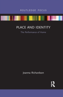Place and Identity : The Performance of Home