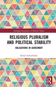 Religious Pluralism and Political Stability : Obligations in Agreement