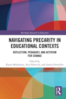 Navigating Precarity in Educational Contexts : Reflection, Pedagogy, and Activism for Change