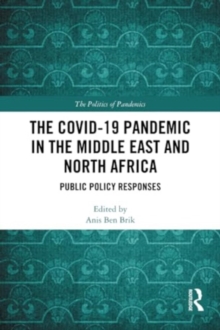 The COVID-19 Pandemic in the Middle East and North Africa : Public Policy Responses