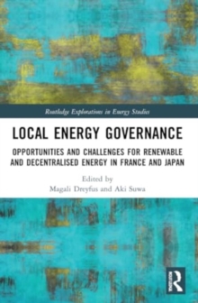 Local Energy Governance : Opportunities and Challenges for Renewable and Decentralised Energy in France and Japan