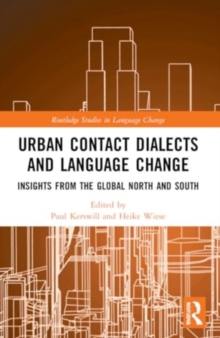 Urban Contact Dialects and Language Change : Insights from the Global North and South