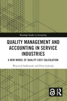 Quality Management and Accounting in Service Industries : A New Model of Quality Cost Calculation