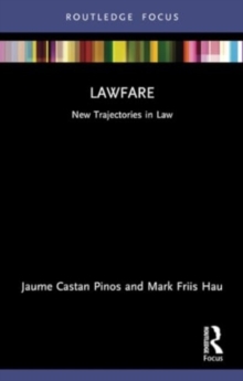 Lawfare : New Trajectories in Law
