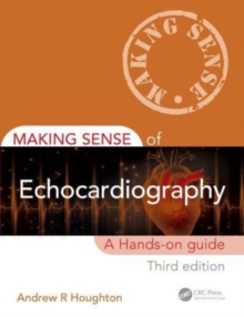 Making Sense of Echocardiography : A Hands-on Guide