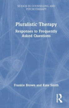 Pluralistic Therapy : Responses to Frequently Asked Questions