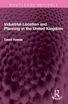 Industrial Location and Planning in the United Kingdom