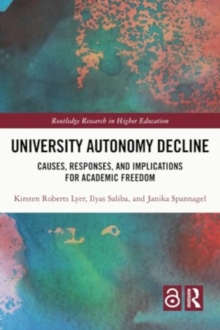 University Autonomy Decline : Causes, Responses, and Implications for Academic Freedom
