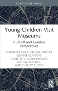 Young Children Visit Museums : Cultural and Creative Perspectives