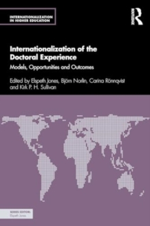 Internationalization of the Doctoral Experience : Models, Opportunities and Outcomes