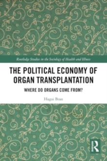 The Political Economy of Organ Transplantation : Where Do Organs Come From?