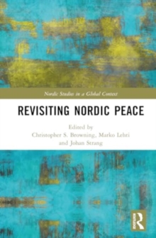 Nordic Peace in Question : A Region of and for Peace