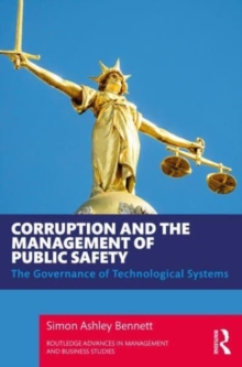 Corruption and the Management of Public Safety : The Governance of Technological Systems