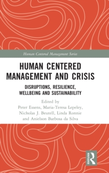 Human Centered Management and Crisis : Disruptions, Resilience, Wellbeing and Sustainability