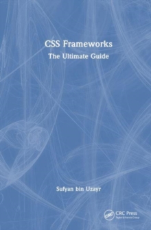 CSS Frameworks : The Ultimate Guide