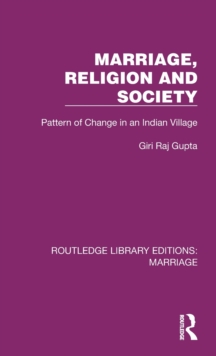 Marriage, Religion and Society : Pattern of Change in an Indian Village