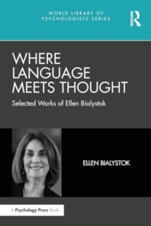 Where Language Meets Thought : Selected Works of Ellen Bialystok