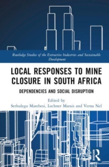 Local Responses to Mine Closure in South Africa : Dependencies and Social Disruption