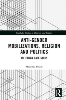 Anti-Gender Mobilizations, Religion and Politics : An Italian Case Study