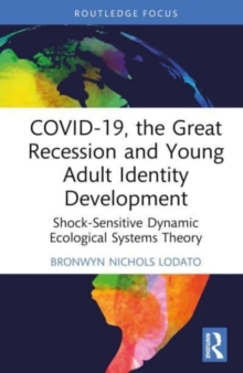 COVID-19, the Great Recession and Young Adult Identity Development : Shock-Sensitive Dynamic Ecological Systems Theory