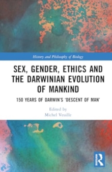 Sex, Gender, Ethics and the Darwinian Evolution of Mankind : 150 years of Darwin’s ‘Descent of Man’