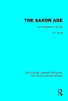The Saxon Age : Commentaries of an Era