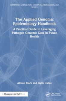 The Applied Genomic Epidemiology Handbook : A Practical Guide to Leveraging Pathogen Genomic Data in Public Health