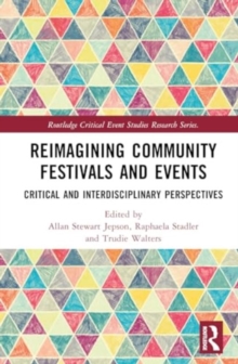 Reimagining Community Festivals and Events : Critical and Interdisciplinary Perspectives