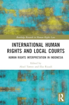 International Human Rights and Local Courts : Human Rights Interpretation in Indonesia