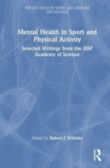 Mental Health in Sport and Physical Activity : Selected Writings from the ISSP Academy of Science