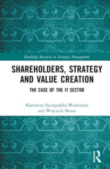 Shareholders, Strategy and Value Creation : The Case of the IT Sector