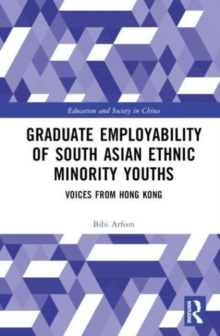 Graduate Employability of South Asian Ethnic Minority Youths : Voices from Hong Kong