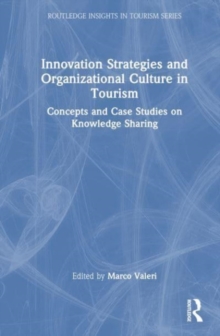 Innovation Strategies and Organizational Culture in Tourism : Concepts and Case Studies on Knowledge Sharing