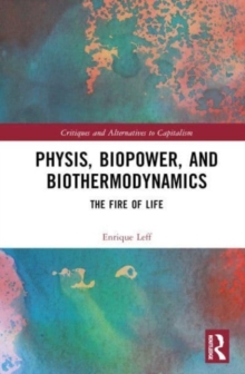 Physis, Biopower, and Biothermodynamics : The Fire of Life
