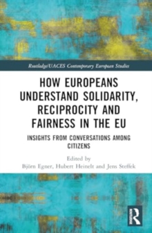 How Europeans Understand Solidarity, Reciprocity and Fairness in the EU : Insights from Conversations Among Citizens