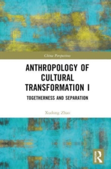 Anthropology of Cultural Transformation I : Togetherness and Separation
