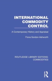 International Commodity Control : A Contemporary History and Appraisal