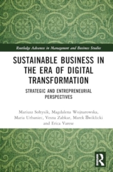 Sustainable Business in the Era of Digital Transformation : Strategic and Entrepreneurial Perspectives