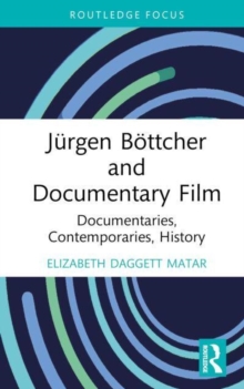 Jurgen Bottcher and Documentary Film : Documentaries, Contemporaries, History
