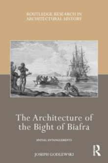 The Architecture of the Bight of Biafra : Spatial Entanglements