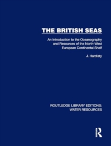 The British Seas : An Introduction to the Oceanography and Resources of the North-West European Continental Shelf