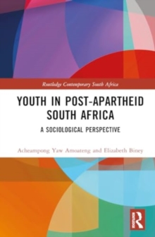 Youth in Post-Apartheid South Africa : A Sociological Perspective