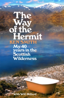 The Way of the Hermit : My 40 years in the Scottish Wilderness